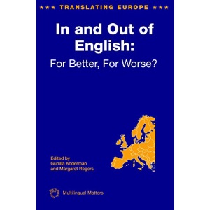 In and Out of English: For Better, For Worse: 1 (Translating Europe)