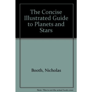 The Concise Illustrated Guide to Planets and Stars