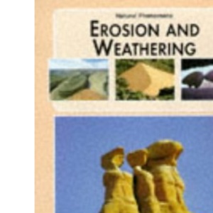 Erosion and Weathering (Natural Phenomena of the World S.)
