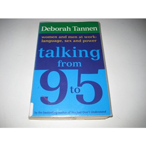 Talking from 9 to 5: Women and Men at Work: Language, Sex and Power