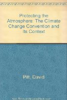 Protecting the Atmosphere: The Climate Change Convention and Its Context