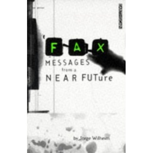 Fax: Messages from a Near Future