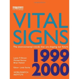 Vital Signs 1999-2000: The Environmental Trends That Are Shaping Our Future