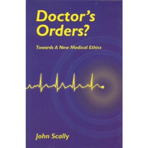Doctor's Orders towards a New Medical Ethic