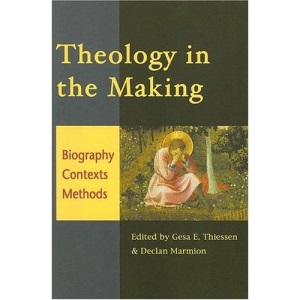 Theology in the Making: Biography Contexts Methods