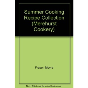 Summer Cooking Recipe Collection (Merehurst Cookery)