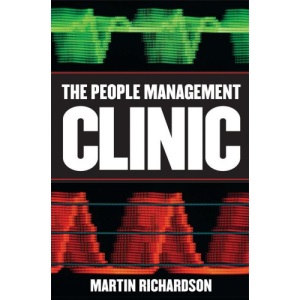 The People Management Clinic: Answers to 101 Frequently Asked People Management Questions