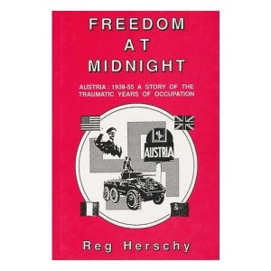 Freedom at midnight: Austria: 1938-55 : a story of the traumatic years of occupation