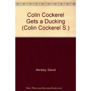 Colin Cockerel Gets a Ducking (Colin Cockerel S.)
