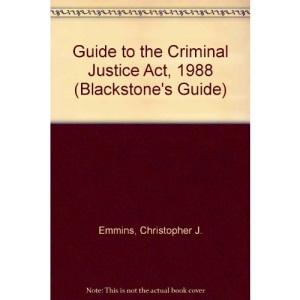 Guide to the Criminal Justice Act, 1988 (Blackstone's Guide)