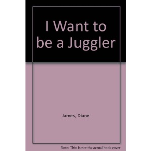 I Want to be a Juggler