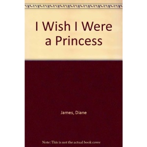 I Wish I Were a Princess