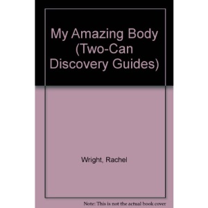My Amazing Body (Two-Can Discovery Guides)