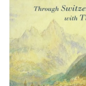Through Switzerland with Turner: Ruskin's First Selection from the Turner Bequest