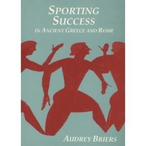 Sporting Success in Ancient Greece and Rome (Ashmolean Museum Publications)