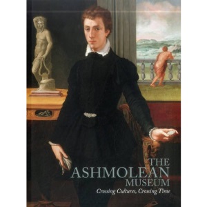 The Ashmolean Museum: Crossing Cultures, Crossing Time