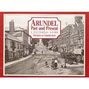 Arundel Past and Present: A Pictorial Guide