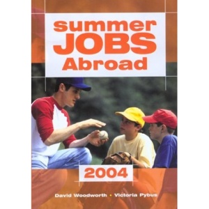 Summer Jobs Abroad: 2004 (Directory of Summer Jobs Abroad)