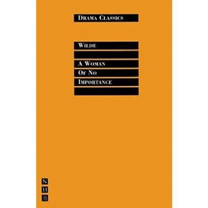 A Woman of No Importance (Drama Classics)