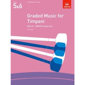 Graded Music for Timpani, Book III: (Grades 5-6): Grades 5-6 Bk. 3 (ABRSM Exam Pieces)