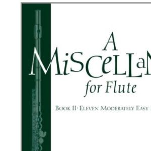 A Miscellany for Flute, Book II: (Eleven moderately easy pieces)