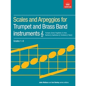Scales and Arpeggios for Trumpet and Brass Band Instruments, Treble Clef, Grades 1-8 (ABRSM Scales & Arpeggios)