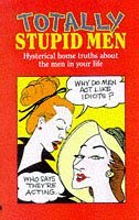 Totally Stupid Men
