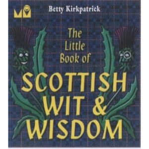 The Little Book of Scottish Wit and Wisdom