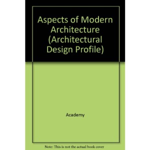 Aspects of Modern Architecture (Architectural Design Profile)