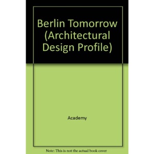 Berlin Tomorrow (Architectural Design Profile)
