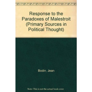 Response to the Paradoxes of Malestroit (Primary Sources in Political Thought S.)