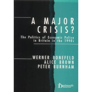A Major Crisis?: Politics of Economic Policy in Britain in the 1990s