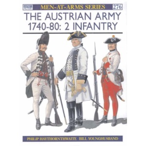 The Austrian Army 1740-80 (2): Infantry: v.2 (Men-at-Arms)