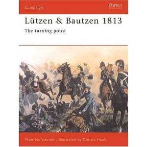 Lutzen and Bautzen 1813 (Osprey Campaign)