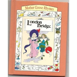 Mother Goose Rhymes London Bridge