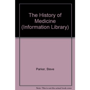 The History of Medicine (Information Library)