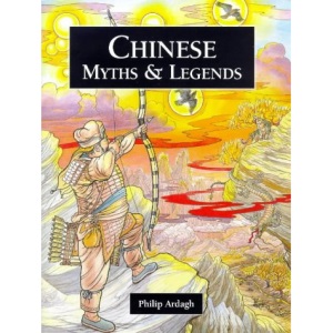 Chinese Myths and Legends (Myths & Legends from Around the World)