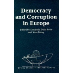 Democracy and Corruption in Europe (Social Change in Western Europe)