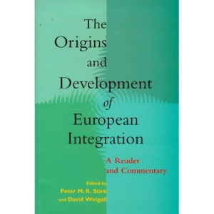 The Origins and Development of European Integration: A Reader and Companion