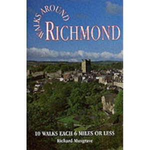 Walks Around Richmond: 10 Walks Each 6 Miles or Less (Dalesman Walks Around)