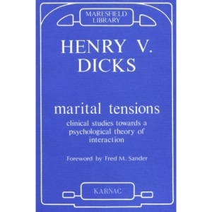 Marital Tensions: Clinical Studies Towards a Psychological Theory of Interaction (Maresfield library)