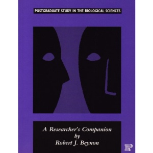 Postgraduate Studies in the Biological Sciences: A Researcher's Companion