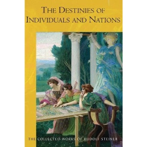 The Destinies of Individuals and Nations (Collected Works)