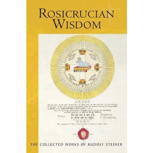 Rosicrucian Wisdom (Collected Works)