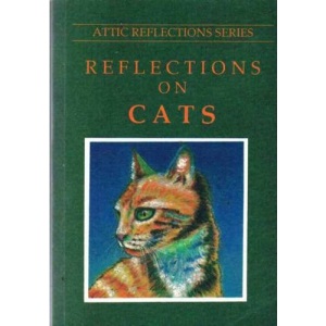 Reflections on Cats (Attic Reflections S.)