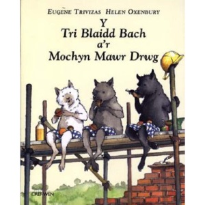 Y Tri Blaidd Bach A'r Mochyn Mawr Drwg