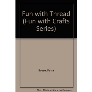 Fun with Thread (Fun with Crafts Series)