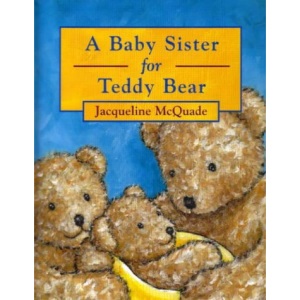 A Baby Sister for Teddy Bear (Teddy Bear Picture Books)
