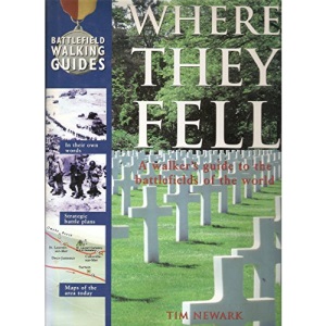 Where They Fell - A Walker's Guide to the Battlefields of the World