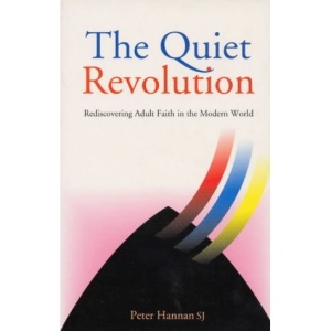 The Quiet Revolution: Re-discovering Adult Faith in the Modern World